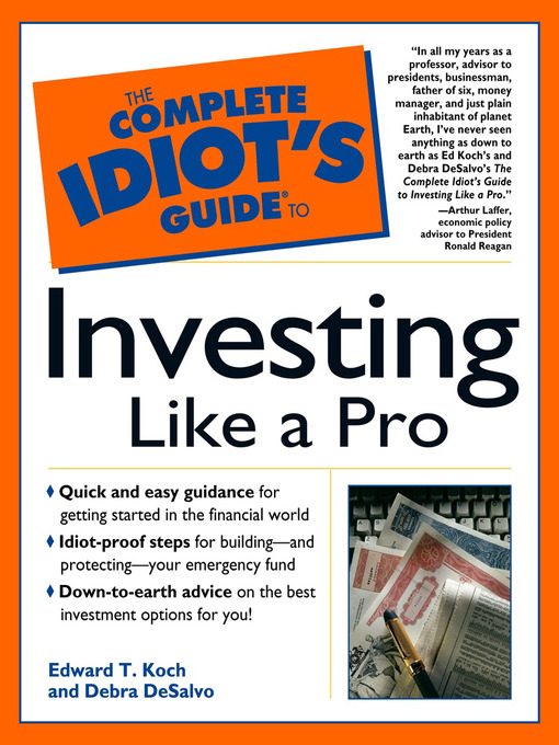 Title details for The Complete Idiot's Guide to Investing like a Pro by Edward T. Koch - Available